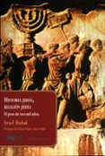 HISTORIA JUDIA, RELIGION JUDIA: EL PESO DE TRES MIL AOS di SHAHAK, ISRAEL 