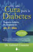 HAY UNA CURA PARA LA DIABETES de COUSENS, GABRIEL 