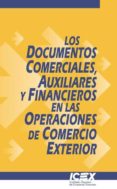 DOCUMENTOS COMERCIALES, AUXILIARES Y FINANCIEROS EN LAS OPERACION NES DE COEMRCIO EXTERIOR di VV.AA. 