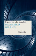 RASTROS DE NADIE de SOLANO, FRANCISCO 