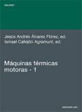 MAQUINAS TERMICAS MOTORAS (VOL. 1) de ALVAREZ FLOREZ, JESUS ANDRES 
