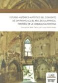 ESTUDIO HISTORICO-ARTISTICO DEL CONVENTO DE SAN FRANCISCO EL REAL DE SALAMANCA di MARTIN ANSON, MARIA LUISA 