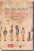 HISTORIA GRAFICA DEL ARTE ESCENICO di OLIVA, CESAR 