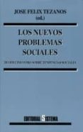 LOS NUEVOS PROBLEMAS SOCIALES di TEZANOS, JOSE FELIX 