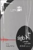 SIGLO XX QUE ESTAS EN LOS CIELOS (TEMPORADA 2006) di DESOLA, DAVID 