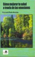 COMO MEJORAR TU SALUD A TRAVES DE LAS EMOCIONES di AVEDO, MARTA  HERNANDEZ, PAULINO 