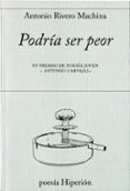 PODRIA SER PEOR di RIVERO MACHINA, ANTONIO 