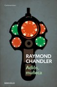 ADIOS, MUECA (SERIE PHILIP MARLOWE 2) de THORNTON CHANDLER, RAYMOND 