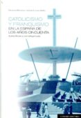 CATOLICISMO Y FRANQUISMO EN LA ENSEANZA DE LOS AOS CINCUENTA de MONTERO, FELICIANO 