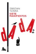 SIETE MANIFIESTOS DADA de TZARA, TRISTAN 