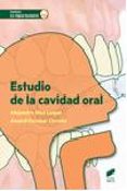 ESTUDIO DE LA CAVIDAD ORAL de DIAZ LUQUE, ALEJANDRO ESCOBAR CERRATO, ANABEL 