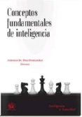 CONCEPTOS FUNDAMENTALES DE INTELIGENCIA de DIAZ FERNANDEZ, ANTONIO M. 