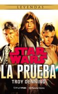 STAR WARS: LA PRUEBA (NOVELA) de DENNING, TROY 