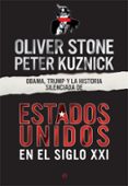 OBAMA, TRUMP Y LA HISTORIA SILENCIADA DE LOS ESTADOS UNIDOS EN EL SIGLO XXI de STONE, OLIVER  KUZNICK, PETER 