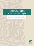 INTRODUCCION A LA ETIMOLOGIA di NIETO BALLESTER, EMILIO 