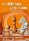 LA DEFENSA CARO KANN di LAKDAWALA, CYRUS 