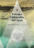 PAISAJES CULTURALES DEL AGUA di VV.AA. 