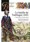 LA BATALLA DE TUTTLINGEN 1643 di ESTEBAN RIBAS, ALBERTO RAUL 