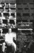SEMMELWEIS de CELINE, LOUIS-FERDINAND 