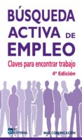 BUSQUEDA ACTIVA DE EMPLEO (4 ED.) di VV.AA. 