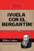 VUELA CON EL BERGANTIN de COLLINS, WILKIE 