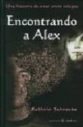 ENCONTRANDO A ALEX di SCHROCKE, KATHRIN 