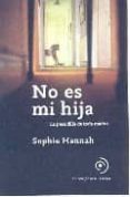 NO ES MI HIJA de HANNAH, SOPHIE 