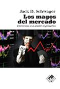 LOS MAGOS DEL MERCADO di SCHWAGER, JACK D. 