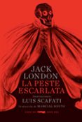LA PESTE ESCARLATA (RUSTICA) de LONDON, JACK 