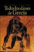 TODOS LOS DIOSES DE GRECIA di BUXTON, RICHARD 