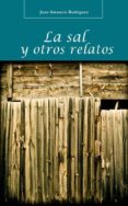 LA SAL Y OTROS RELATOS di RODRIGUEZ GARCIA, JUAN AMANCIO 