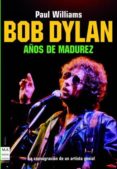 BOB DYLAN AOS DE MADUREZ 1974-1986 de WILLIAMS, PAUL 