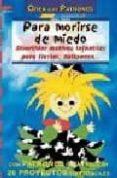 PARA MORIRSE DE MIEDO: DIVERTIDOS MOTIVOS INFANTILES PARA FIESTAS , HALLOWEEN de ERNESTINE, FITTCAU 