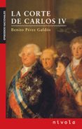 CORTE DE CARLOS IV de PEREZ GALDOS, BENITO 