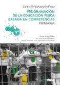PROGRAMACION DE LA EDUCACION FISICA BASADA EN COMPETENCIAS: 4 CU RSO (6 VOLUMENES) di MAZON, VICTOR 