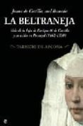 JUANA DE CASTILLA, MAL LLAMADA LA BELTRANEJA: VIDA DE LA HIJA DE ENRIQUE IV Y SU EXILIO EN PORTUGAL de AZCONA, TARSICIO DE 