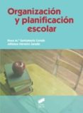 ORGANIZACION Y PLANIFICACION ESCOLAR de SANTAMARIA CONDE, ROSA MARIA 