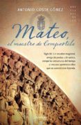 MATEO: EL MAESTRO DE COMPOSTELA de COSTA GOMEZ, ANTONIO 