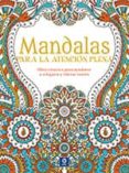 MANDALAS PARA LA ATENCION PLENA di VV.AA. 