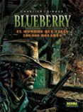 BLUEBERRY 8: EL HOMBRE QUE VALIA 500.000 DOLARES de CHARLIER, JEAN MICHEL  GIRAUD 