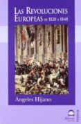 LAS REVOLUCIONES EUROPEAS DE 1820 A 1848 di HIJANO, ANGELES 
