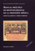 MANUAL PRACTICO DE RESPONSABILIDAD DE LA PROFESION MEDICA (ASPECT OS JURIDICOS Y MEDICO-FORENSES) (3 ED.) de GARCIA BLAZQUEZ, MANUEL 