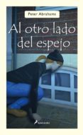AL OTRO LADO DEL ESPEJO de ABRAHAMS, PETER 