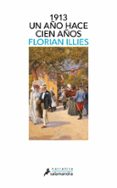 1913. UN AO HACE CIEN AOS de ILLIES, FLORIAN 