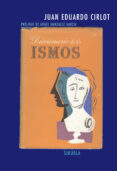 DICCIONARIO DE LOS ISMOS di CIRLOT, JUAN EDUARDO 