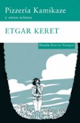 PIZZERIA KAMIKAZE Y OTROS RELATOS de KERET, ETGAR 