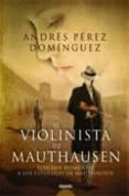 EL VIOLINISTA DE MAUTHAUSEN (EDICION HOMENAJE) de PEREZ DOMINGUEZ, ANDRES 