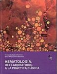HEMATOLOGIA DEL LABORATORIO A LA PRACTICA CLINICA di COBO MARTINEZ, FERNANDO   ALEJO GARCIA, JESUS 