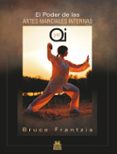 EL PODER DE LAS ARTES MARCIALES INTERNAS Y EL QI di FRANTZIS, BRUCE 