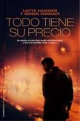 TODO TIENE SU PRECIO di HAMMER, LOTTE HAMMER, SOREN 